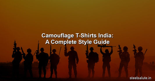 Camouflage t-shirts India style guide 2026 – Steel Salute