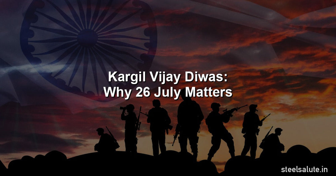 Kargil Vijay Diwas 26 July – Steel Salute