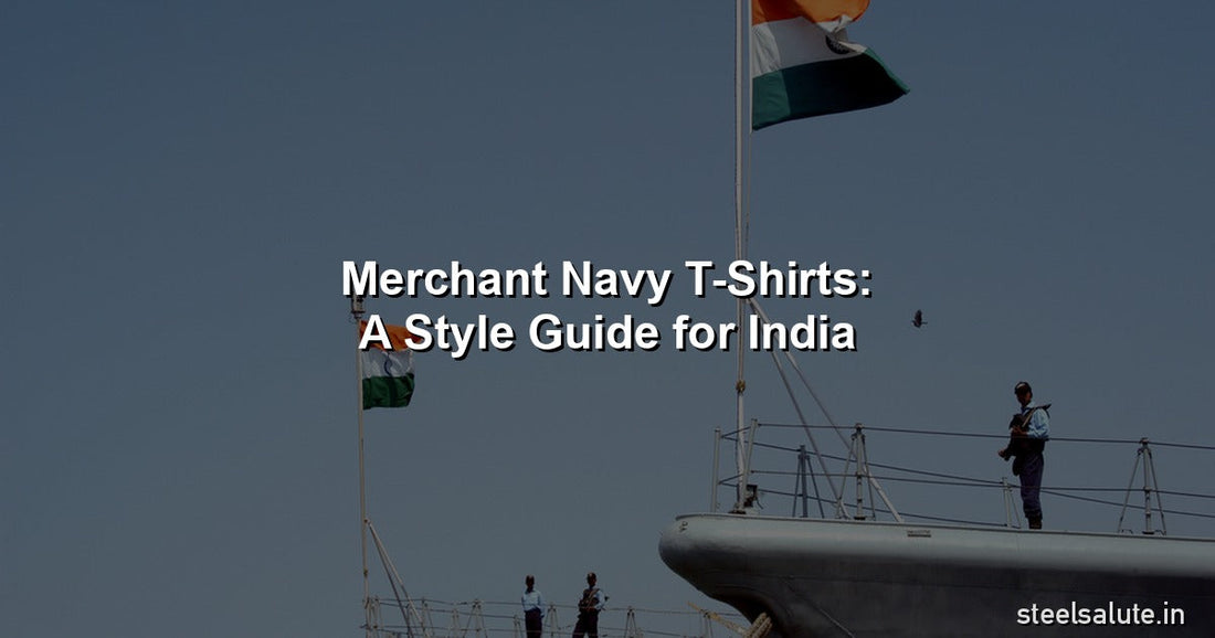 Merchant Navy t-shirts – style guide for India 2026