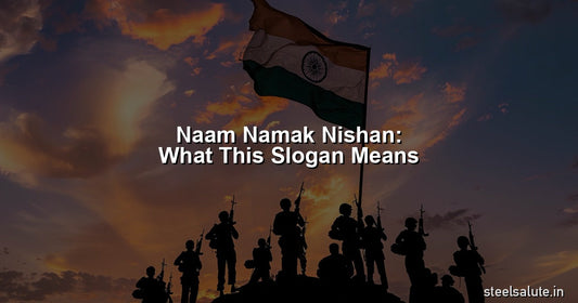 Naam Namak Nishan – what this slogan means to soldiers