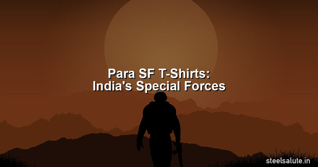 Para SF t-shirts – India's special forces in everyday fashion
