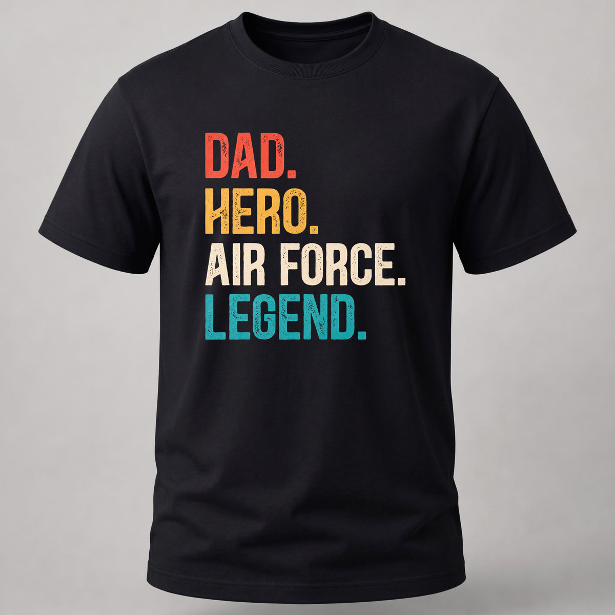 Dad. Hero. Air Force. Legend. Black
