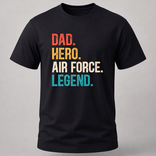 Dad. Hero. Air Force. Legend. Black