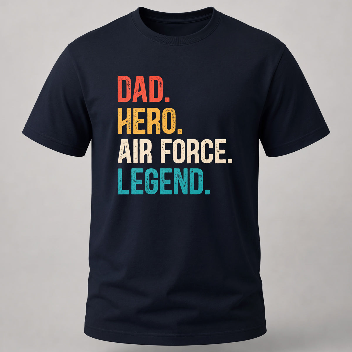 Dad. Hero. Air Force. Legend. Navy Blue