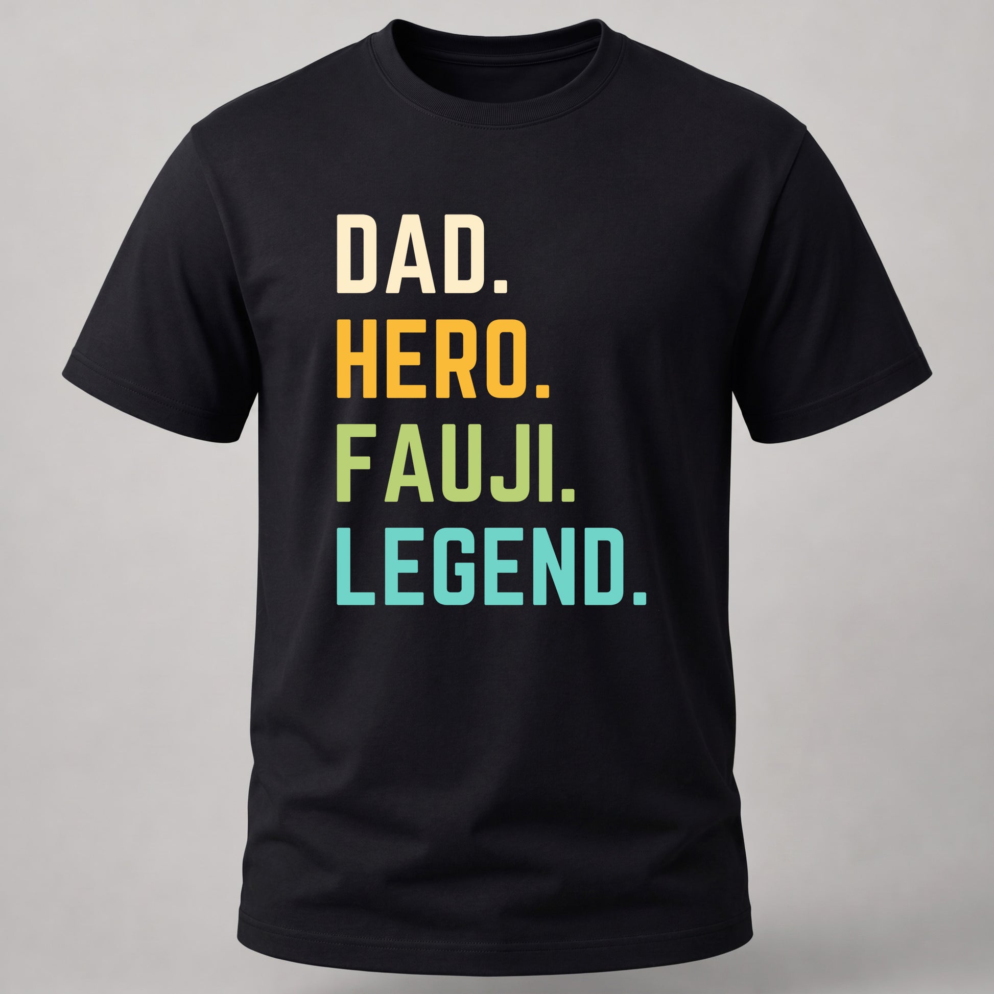 Dad. Hero. Fauji. Legend. Black