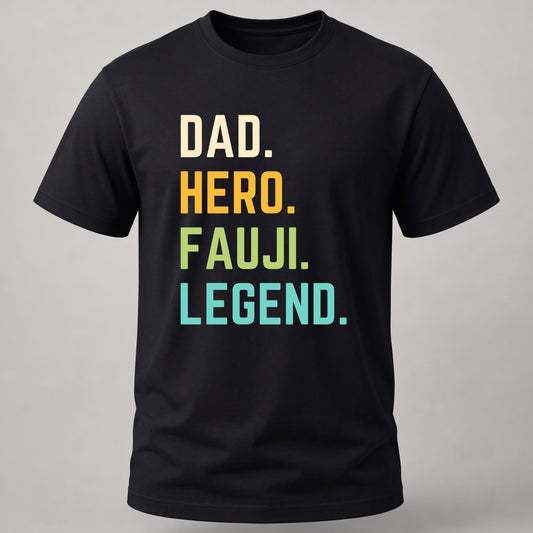 Dad. Hero. Fauji. Legend. Black