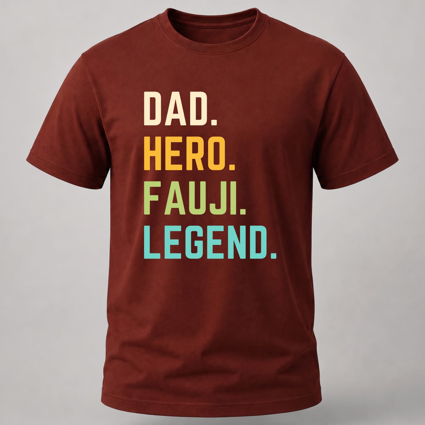 Dad. Hero. Fauji. Legend. Brick Red