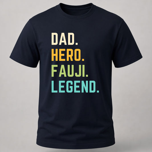 Dad. Hero. Fauji. Legend. Navy Blue