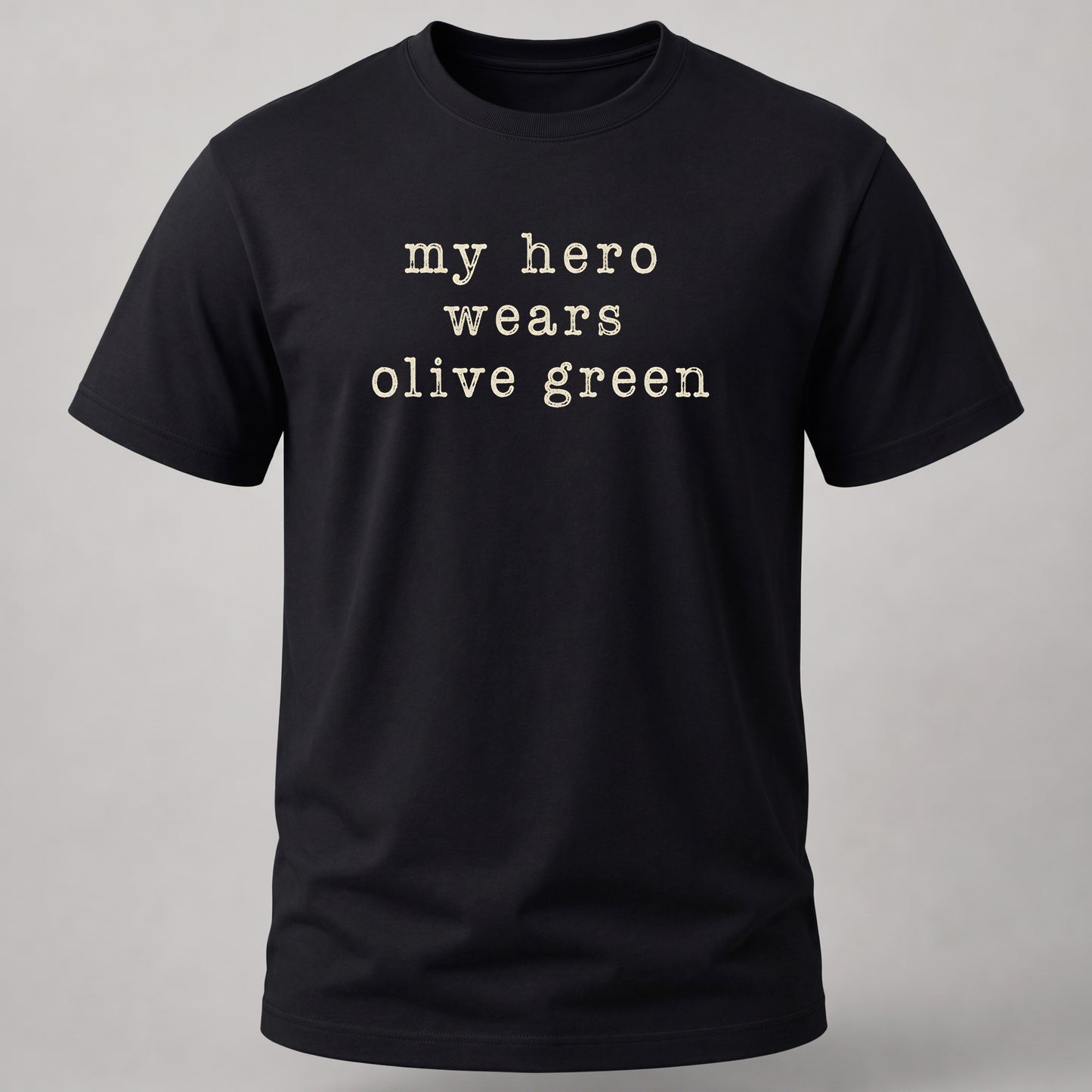 My Hero Wears Olive Green Black