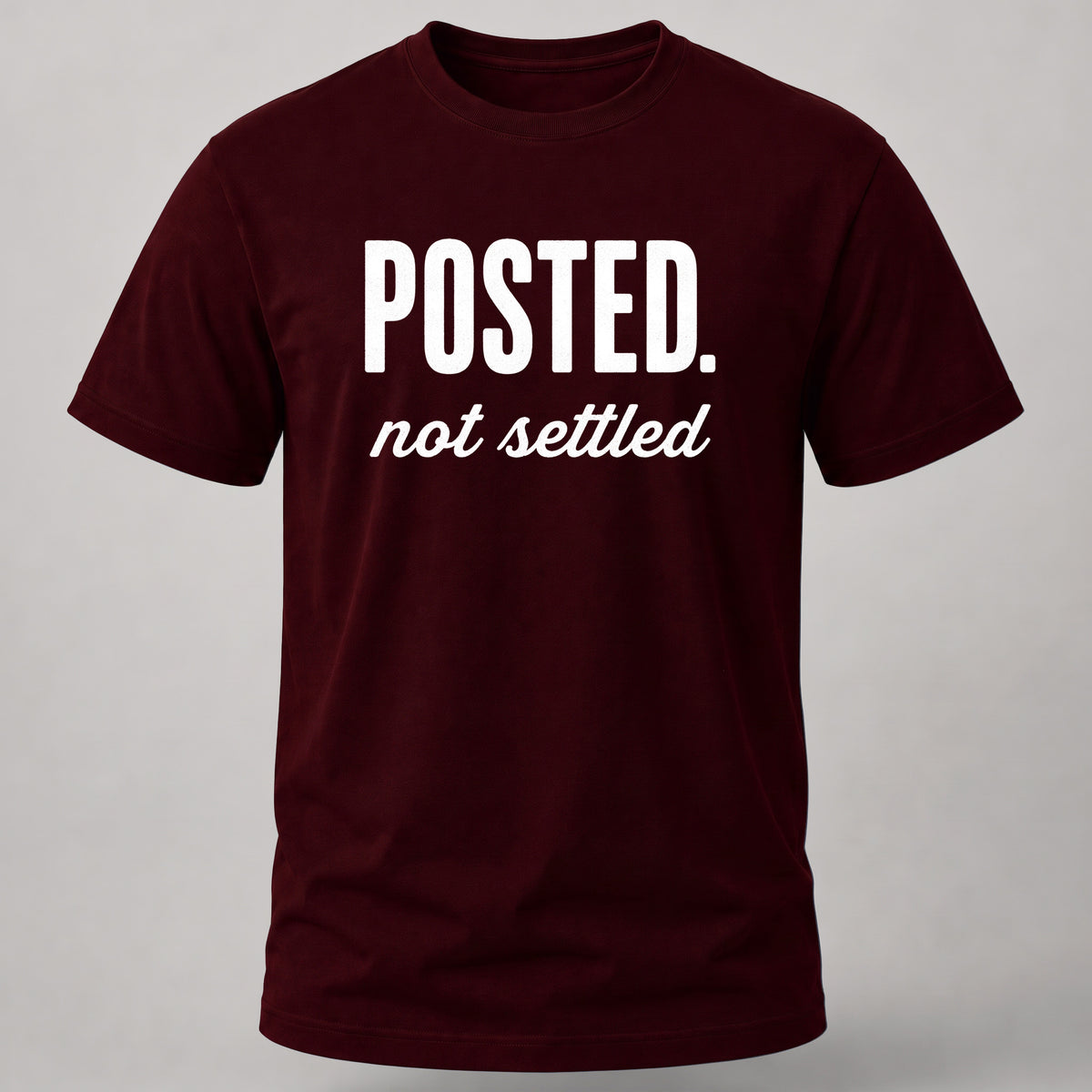 Posted, Not Settled Maroon